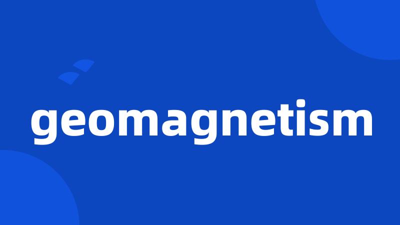 geomagnetism