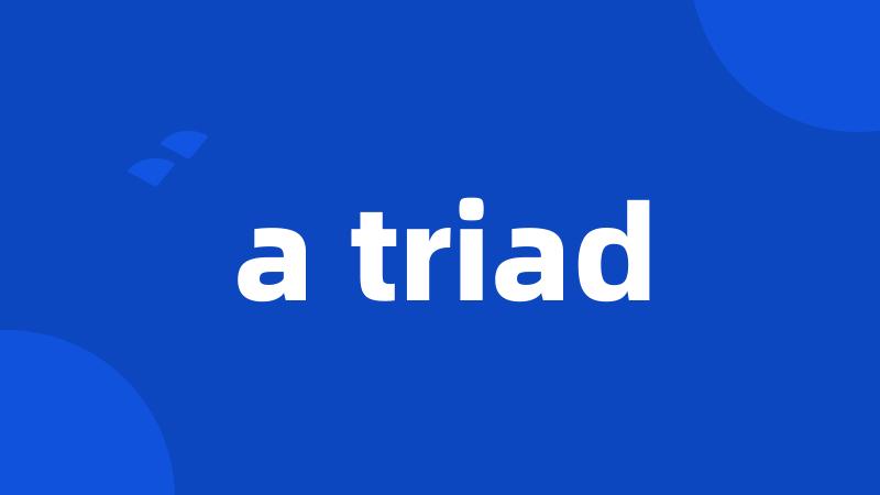 a triad