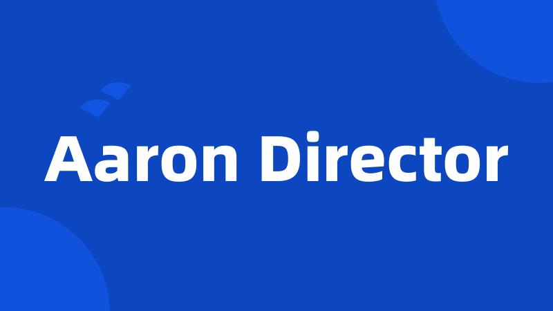 Aaron Director