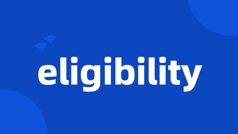 eligibility