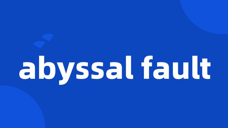 abyssal fault