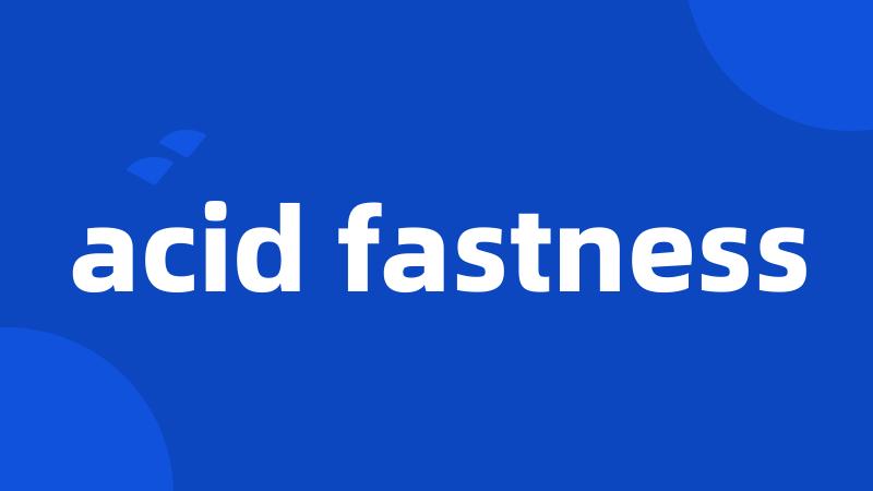 acid fastness