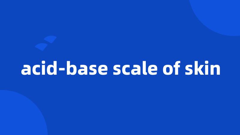 acid-base scale of skin