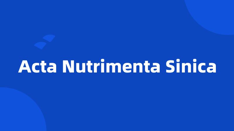 Acta Nutrimenta Sinica