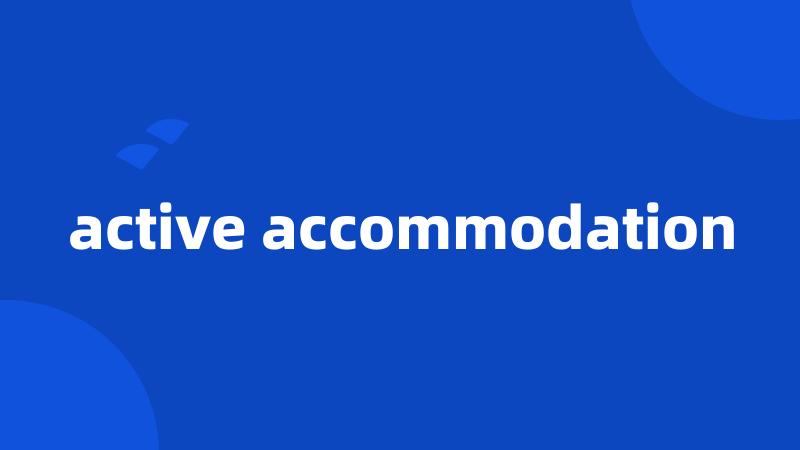 active accommodation