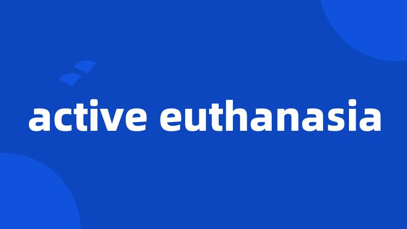 active euthanasia