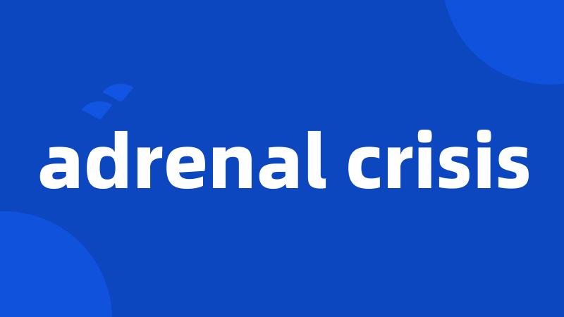 adrenal crisis