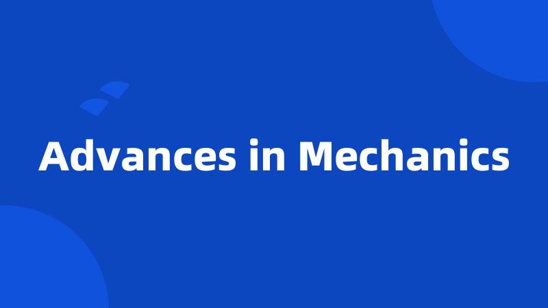 Advances in Mechanics