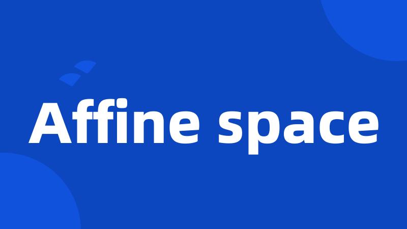 Affine space