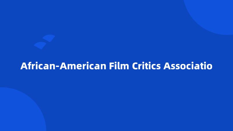 African-American Film Critics Associatio