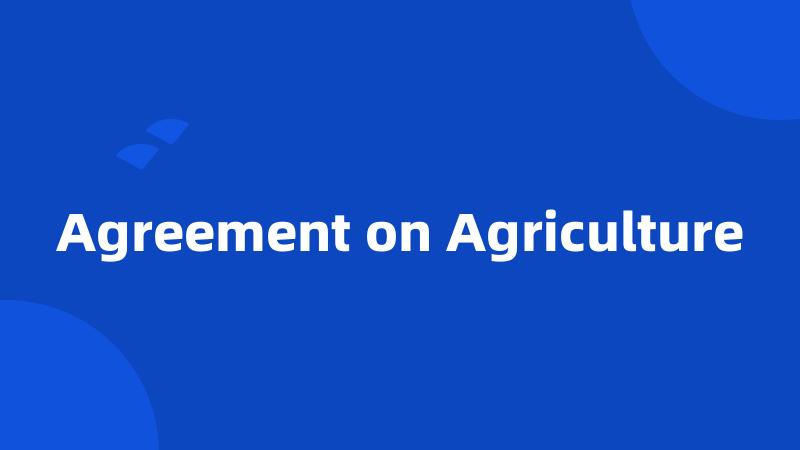 Agreement on Agriculture