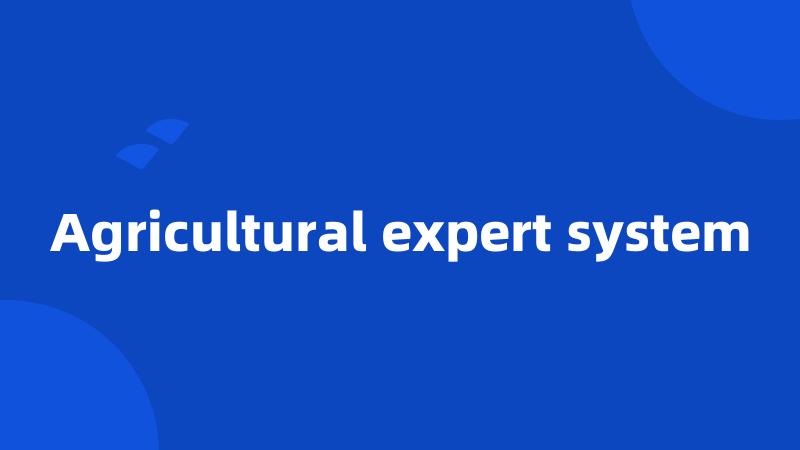 Agricultural expert system