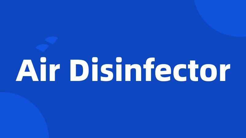 Air Disinfector