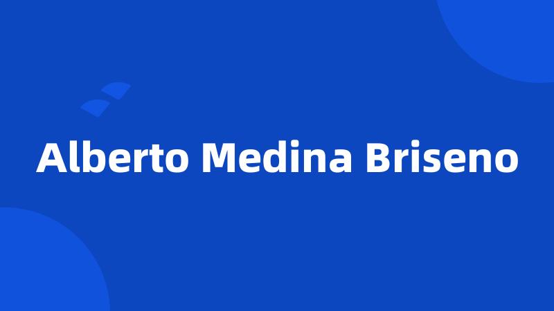 Alberto Medina Briseno