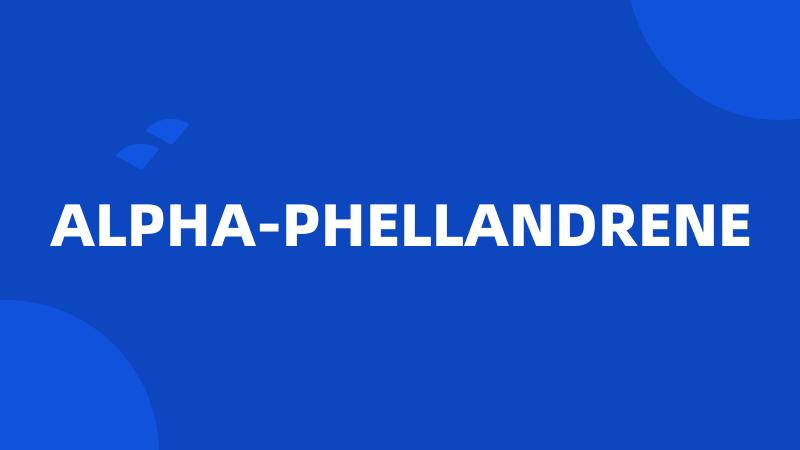 ALPHA-PHELLANDRENE