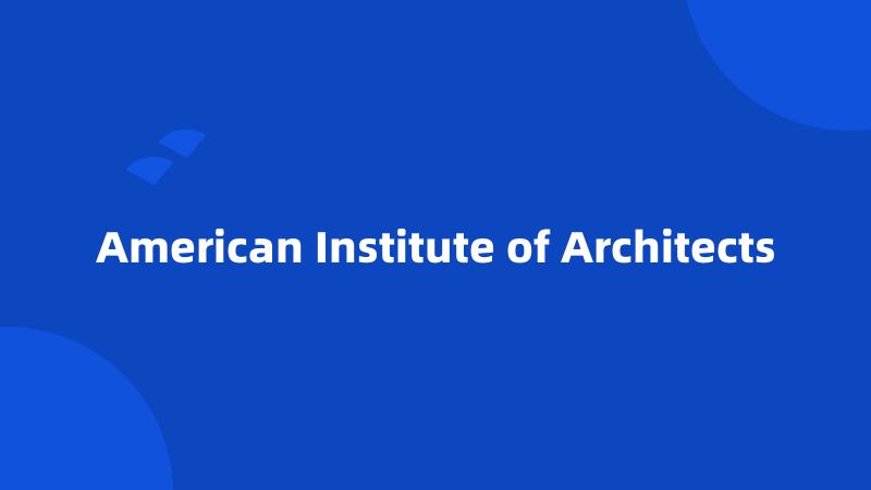 American Institute of Architects