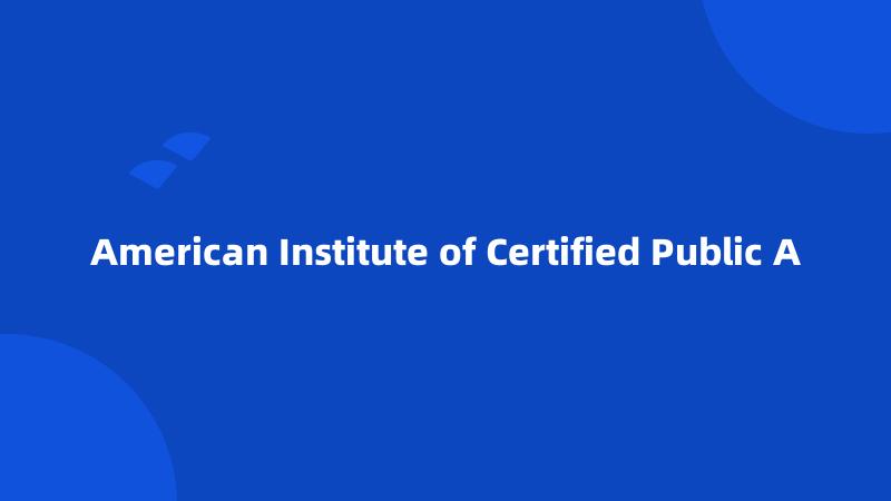 American Institute of Certified Public A