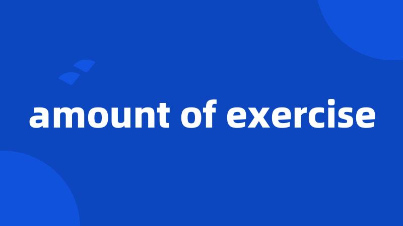 amount of exercise