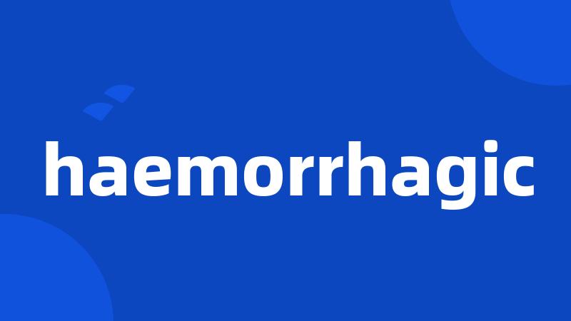 haemorrhagic