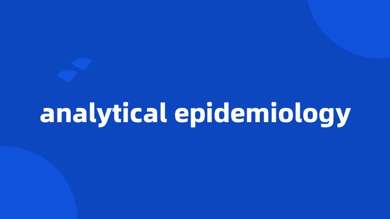 analytical epidemiology