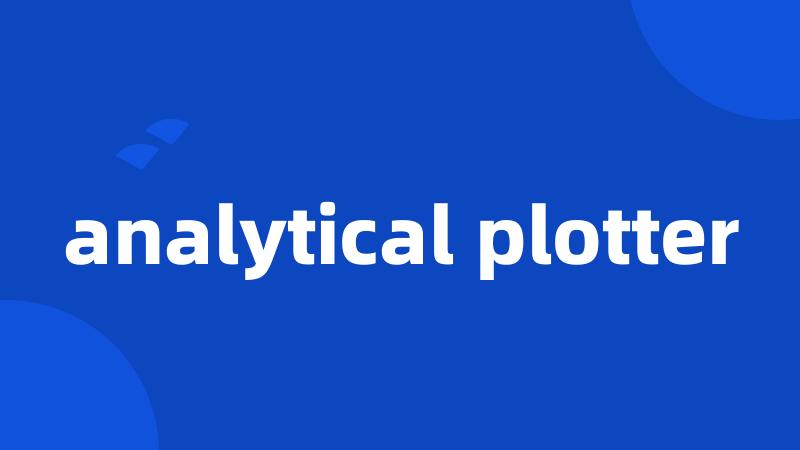 analytical plotter