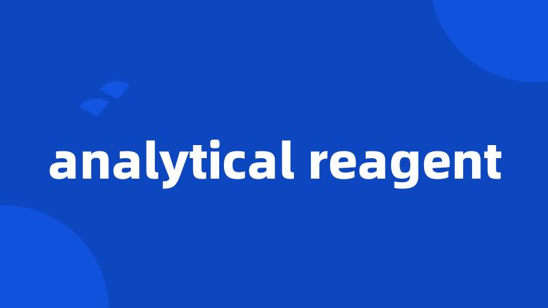 analytical reagent