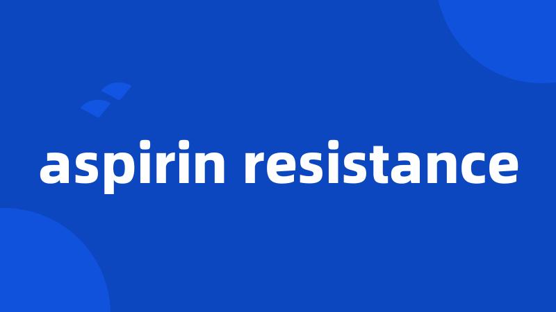 aspirin resistance