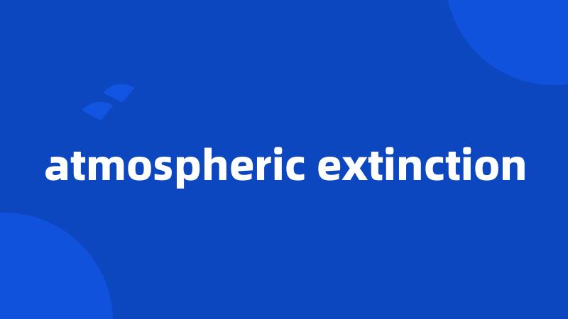 atmospheric extinction