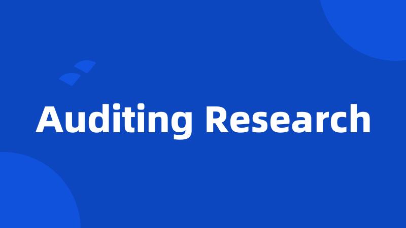 Auditing Research