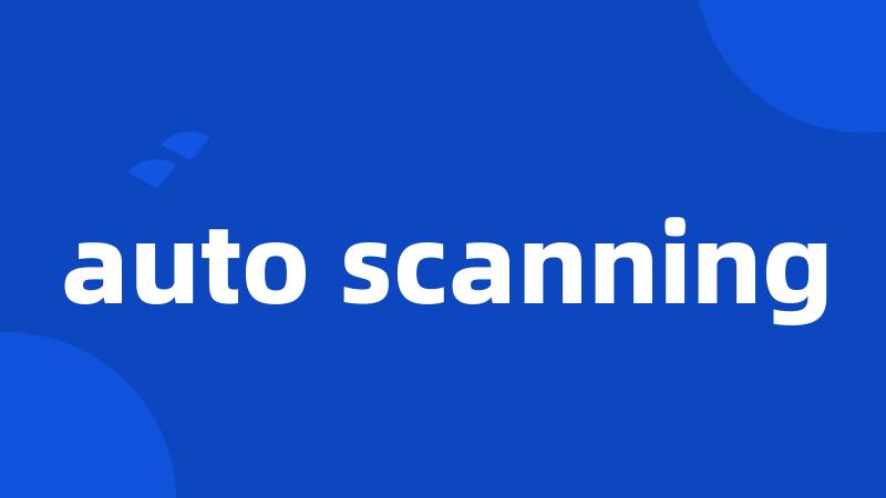 auto scanning