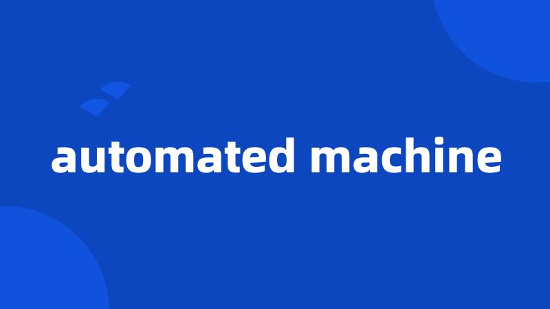 automated machine