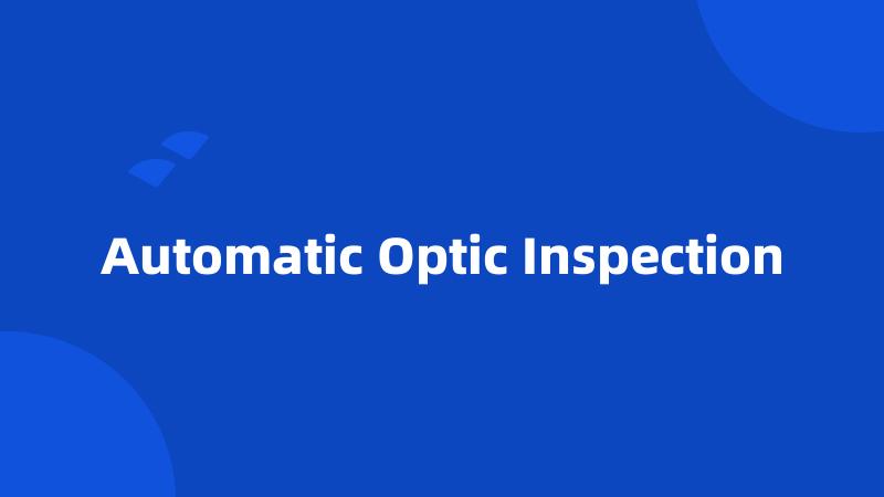 Automatic Optic Inspection