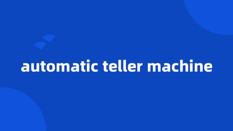 automatic teller machine