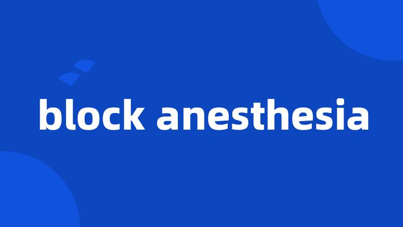 block anesthesia