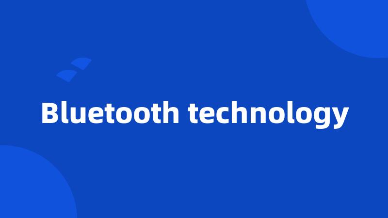 Bluetooth technology