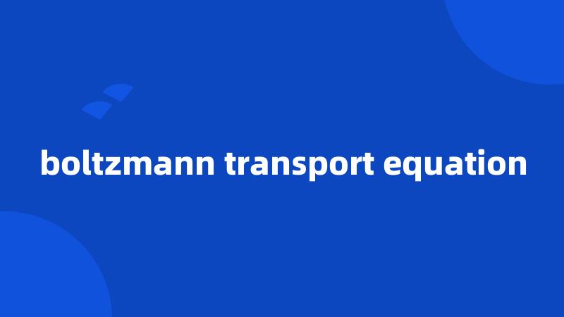 boltzmann transport equation