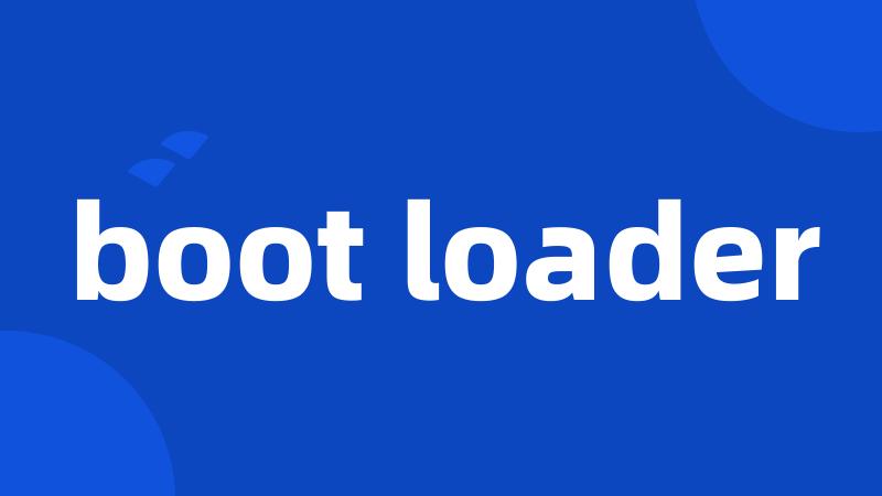 boot loader