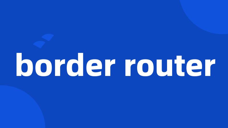 border router