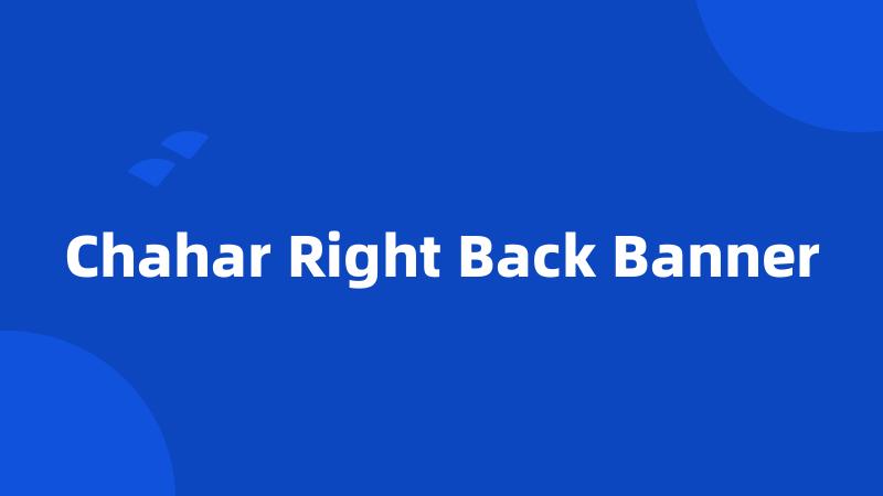 Chahar Right Back Banner