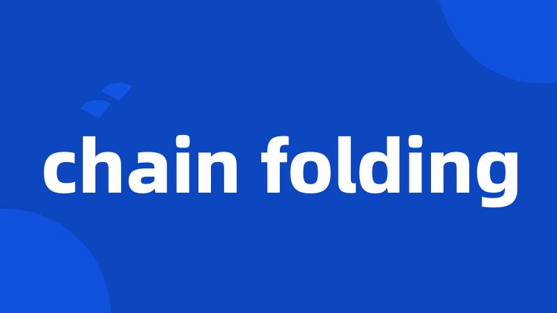 chain folding