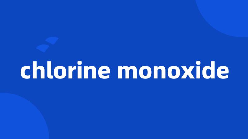 chlorine monoxide