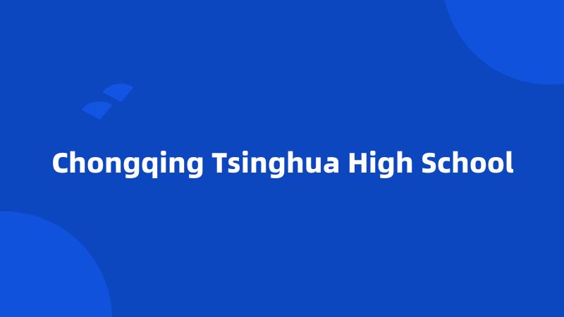 Chongqing Tsinghua High School