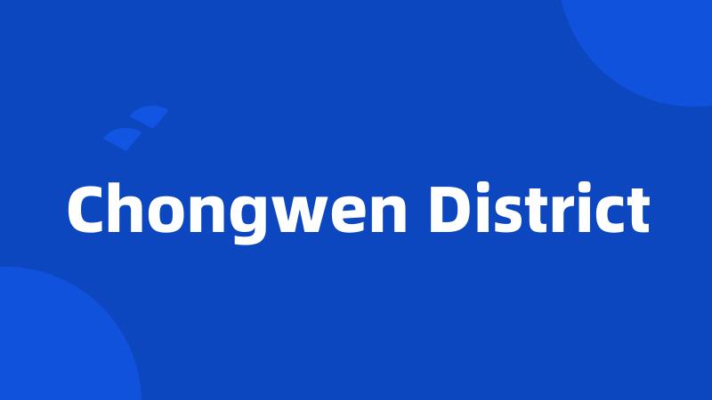 Chongwen District