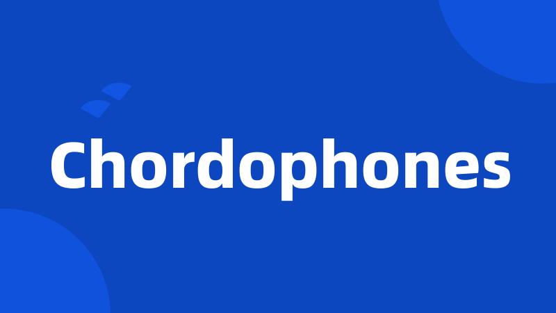 Chordophones