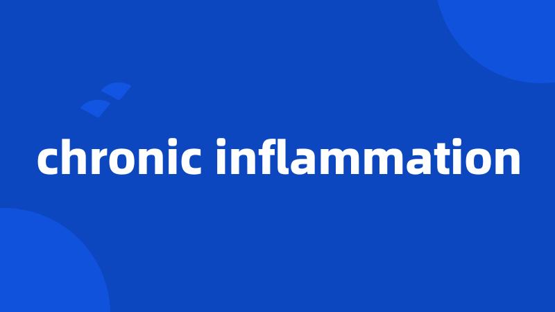 chronic inflammation