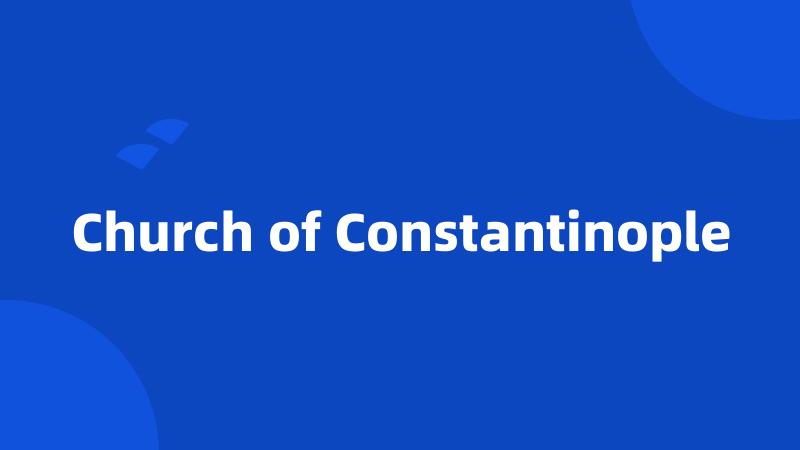 Church of Constantinople