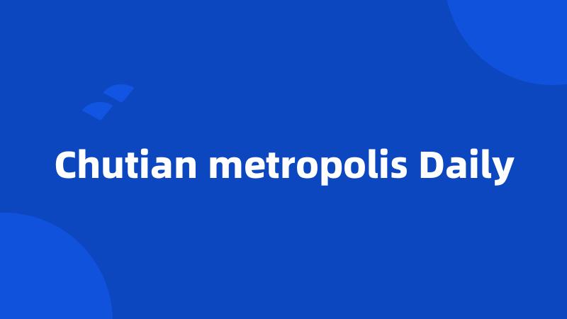 Chutian metropolis Daily