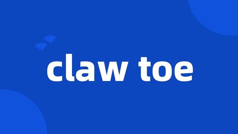 claw toe