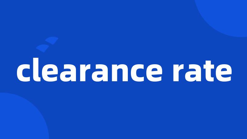 clearance rate