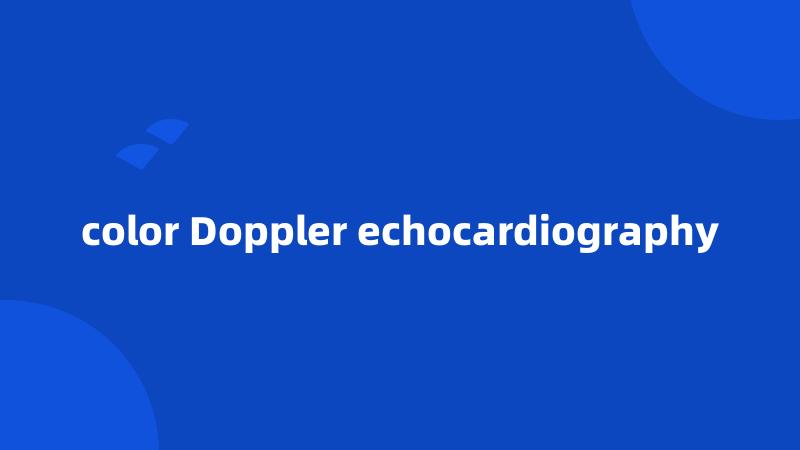 color Doppler echocardiography